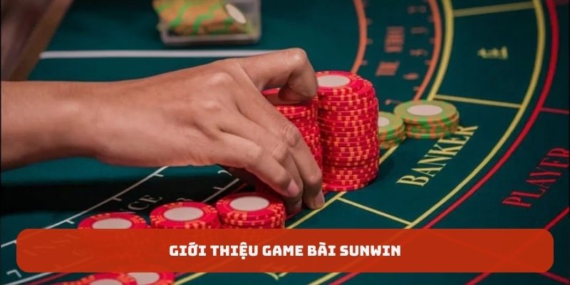 Giới thiệu game bài SUNWIN