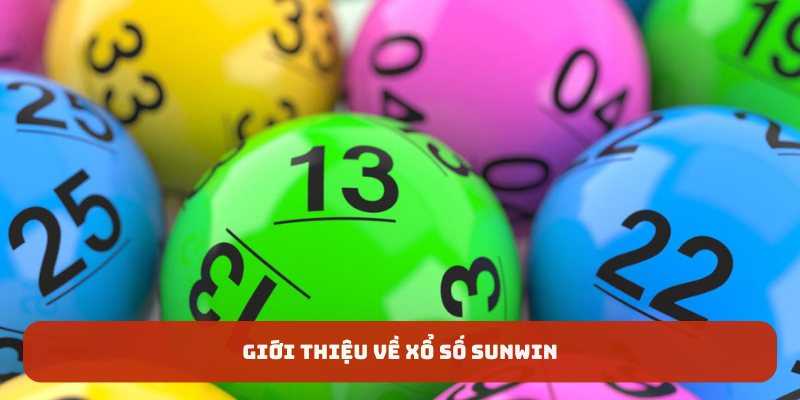 Giới thiệu về xổ số SUNWIN