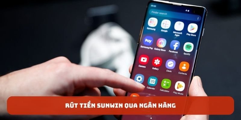 Rút tiền SUNWIN qua ngân hàng