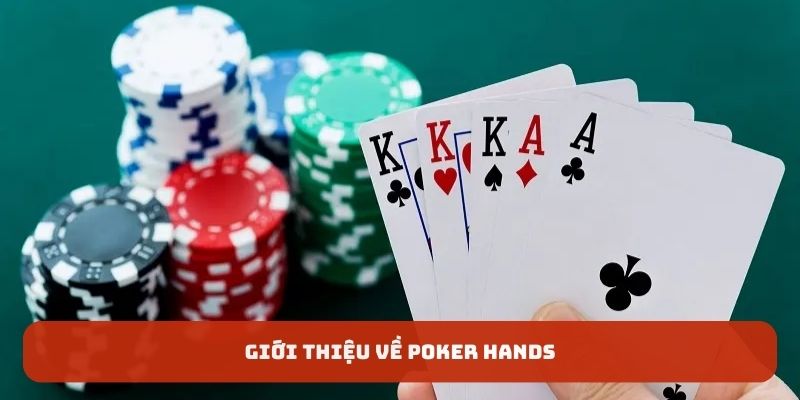 Giới thiệu với các bạn về Poker Hands