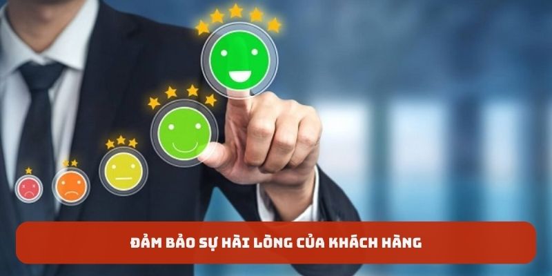 Sự hài lòng của khách hàng luôn được nơi đây đặt ưu tiên hàng đầu